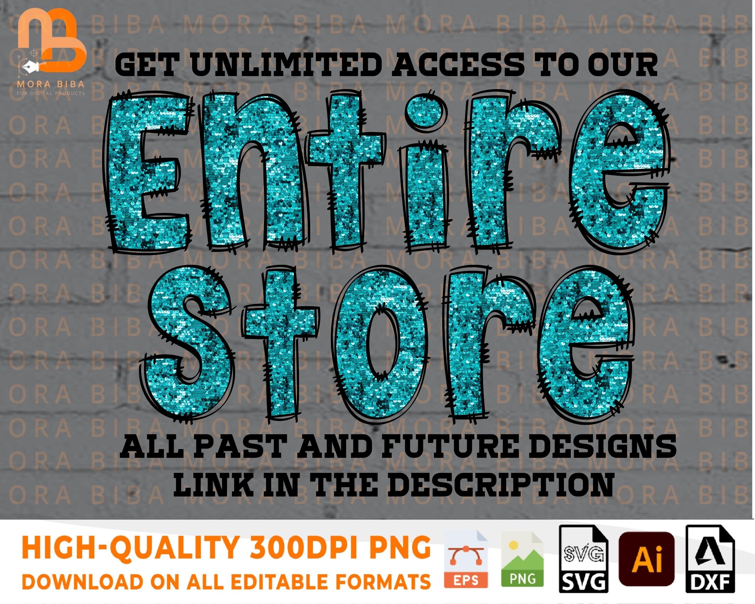Entire Store Bundle, All Past and Future Designs, Commercial Use License, Google Drive Access, Whole Etsy Shop, PNG Bundle, Digital Download