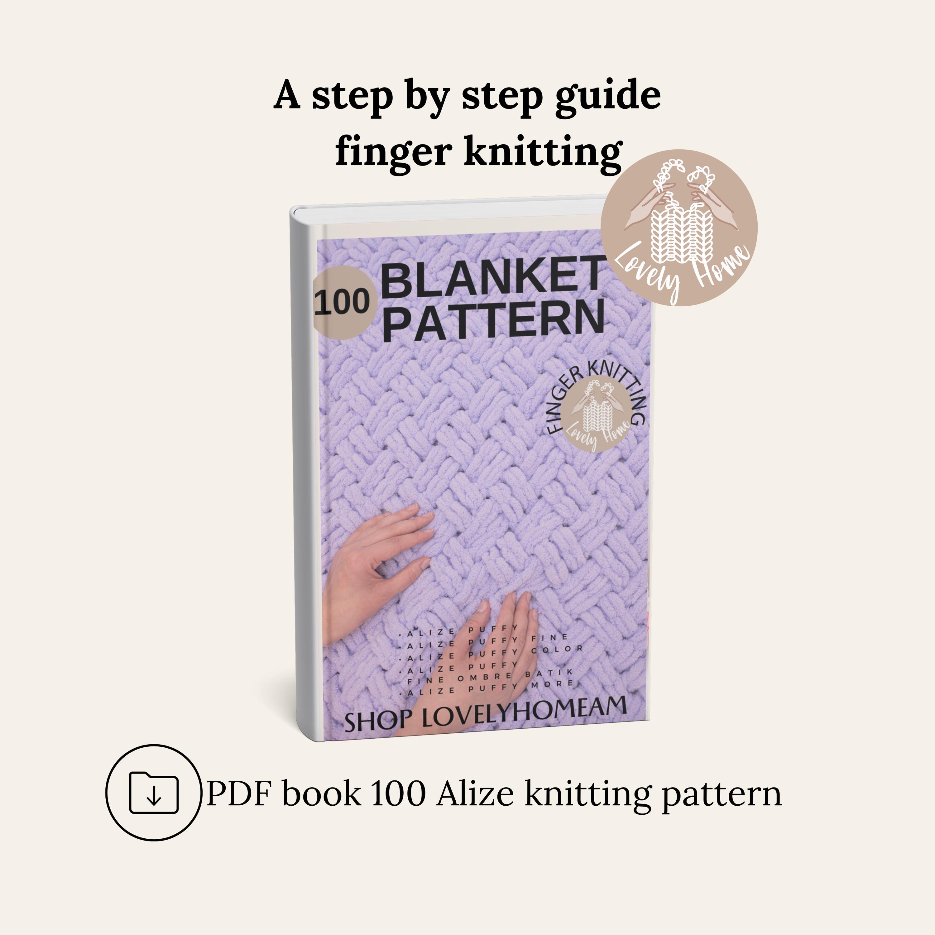 100 Blanket Finger Knitting Patterns: Alize Puffy Loop Yarn (PDF)