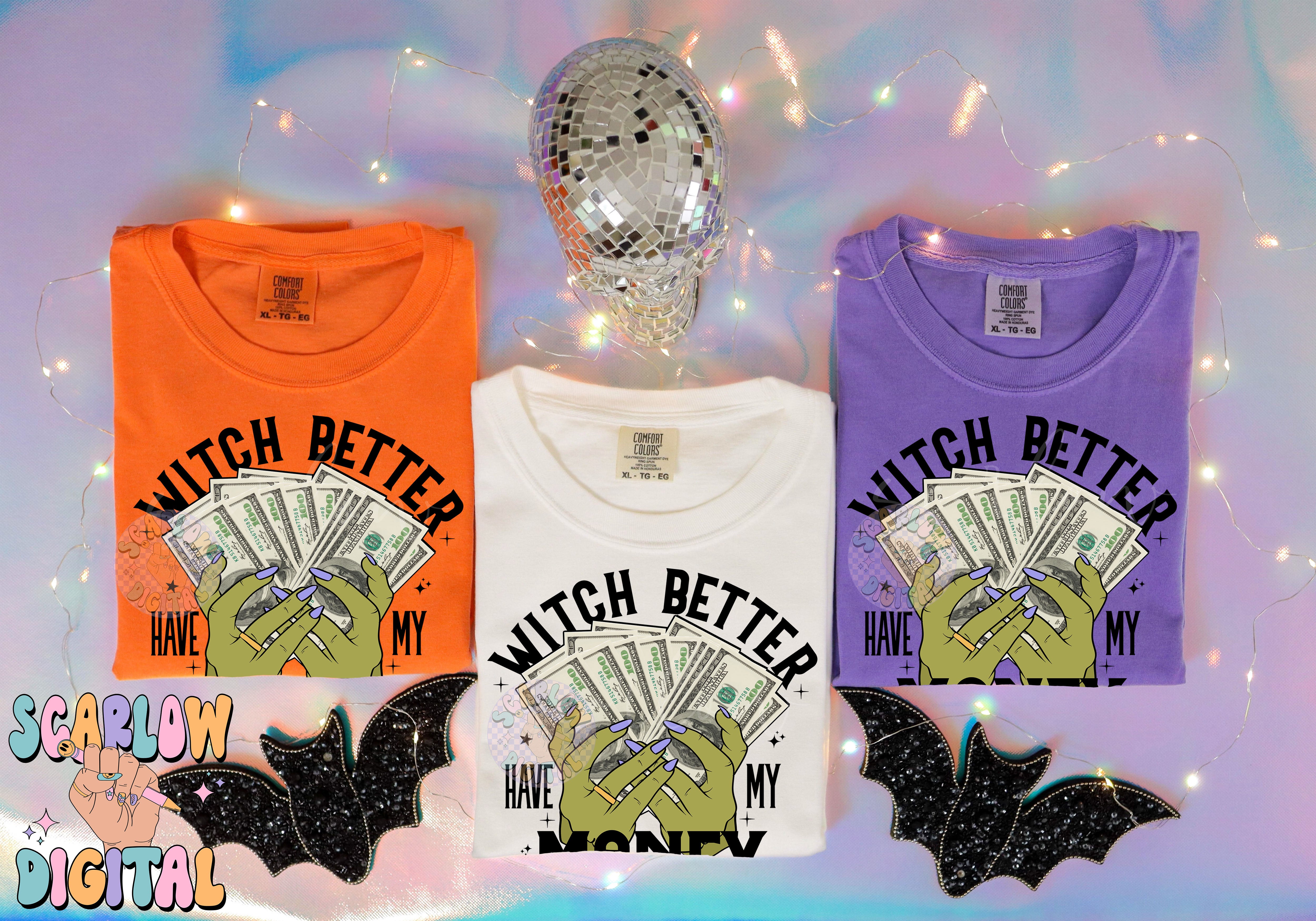 Witch Better Have My Money PNG Digital Design Download, Halloween png, spooky png, funny witch png, witches png, snarky halloween png design 4